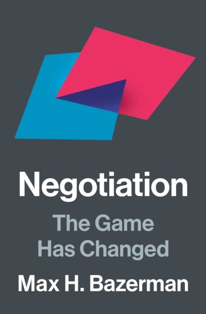 Cover for Max H. Bazerman · Negotiation: The Game Has Changed (Gebundenes Buch) (2025)