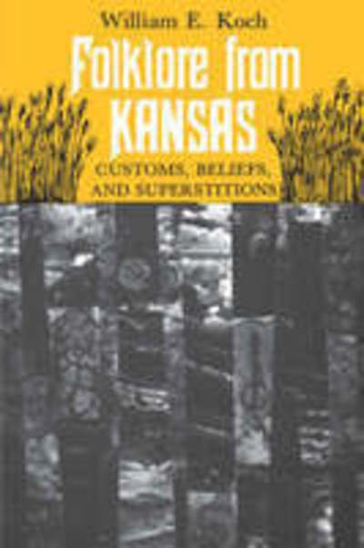 Cover for William E. Koch · Folklore from Kansas: Customs, Beliefs and Superstitions (Paperback Book) (1980)