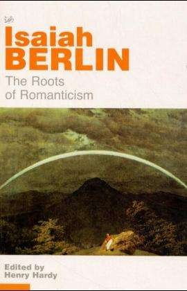 The Roots of Romanticism - Isaiah Berlin - Livres - Vintage - 9780712665445 - 7 septembre 2000