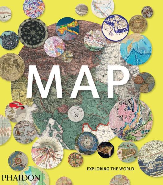 Map: Exploring The World - Phaidon Editors - Livres - Phaidon Press Ltd - 9780714869445 - 4 septembre 2015