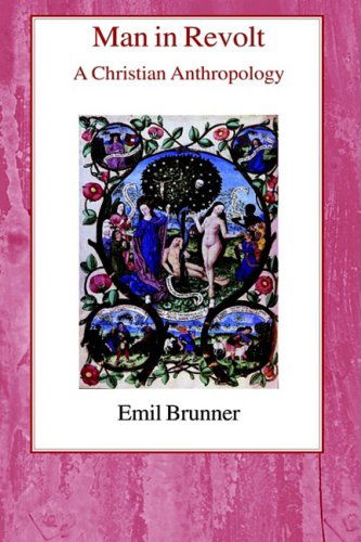 Cover for Emil Brunner · Man in Revolt: A Christian Anthropology (Hardcover Book) (2002)