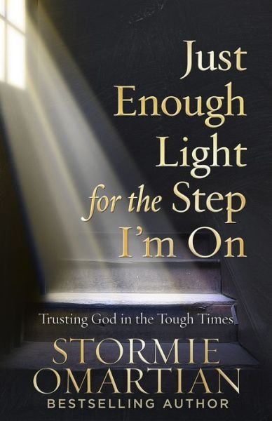 Cover for Stormie Omartian · Just Enough Light for the Step I'm On: Trusting God in the Tough Times (Pocketbok) (2019)