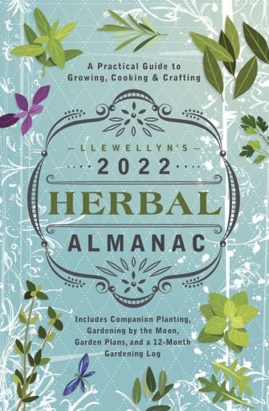 Cover for Llewellyn Publications · Llewellyn's 2022 Herbal Almanac: A Practical Guide to Growing, Cooking and Crafting (Paperback Book) (2021)