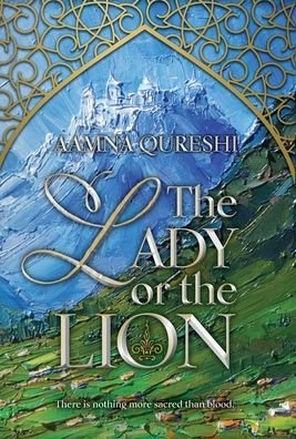 Cover for Aamna Qureshi · The Lady or the Lion - The Marghazar Trials (Innbunden bok) (2021)