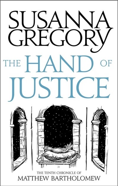 Cover for Susanna Gregory · The Hand Of Justice: The Tenth Chronicle of Matthew Bartholomew - Chronicles of Matthew Bartholomew (Taschenbuch) (2018)