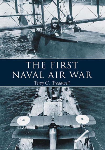 Cover for Terry C Treadwell · The First Naval Air War (Paperback Book) (2002)