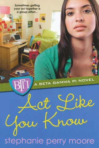 Cover for Stephanie Perry Moore · Act Like You Know (Beta Gamma Pi Novels) (Pocketbok) (2009)
