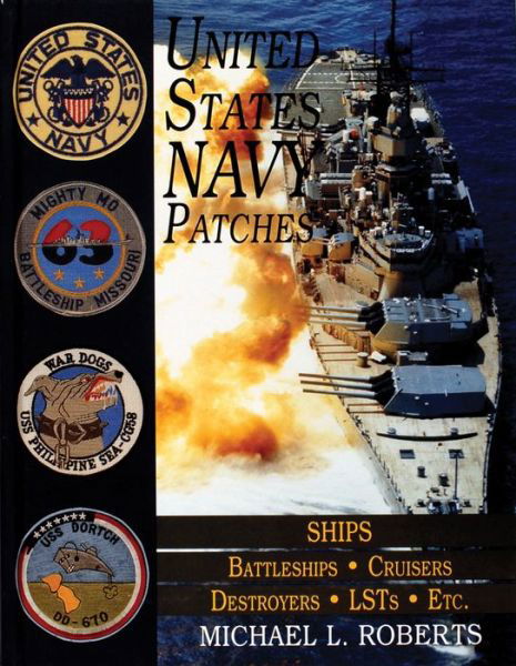 Cover for Michael L. Roberts · United States Navy Patches Series: Volume V: SHIPS: Battleships / Cruisers / Destroyers / LSTs / Etc. (Hardcover Book) (1997)