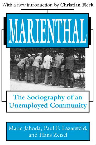 Cover for Marie Jahoda · Marienthal: The Sociography of an Unemployed Community (Paperback Book) (2002)
