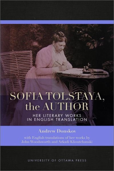 Cover for Andrew Donskov · Sofia Tolstaya, the Author: Her Literary Works in English Translation (Paperback Book) (2022)