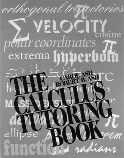 Cover for Ash, Carol (University of Illinois at Urbana-Champaign) · The Calculus Tutoring Book (Paperback Book) (1993)