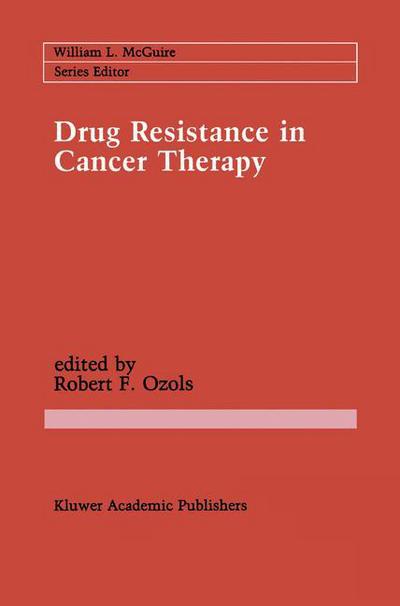 Drug Resistance in Cancer Therapy - Cancer Treatment and Research - Robert F. Ozols - Books - Kluwer Academic Publishers - 9780792302445 - August 31, 1989