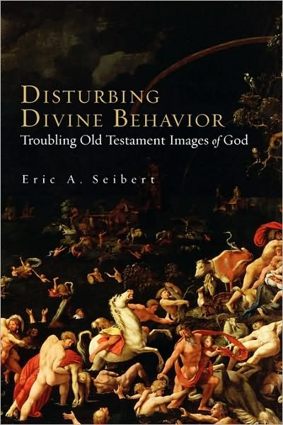 Cover for Eric A. Seibert · Disturbing Divine Behavior: Troubling Old Testament Images of God (Pocketbok) (2009)