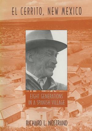 Cover for Richard L. Nostrand · El Cerrito, New Mexico: Eight Generations in a Spanish Village (Paperback Book) (2016)