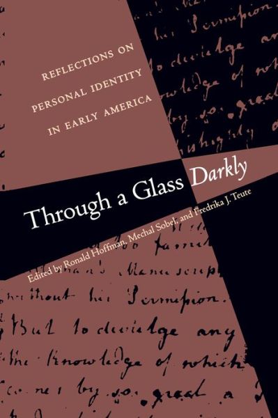 Cover for Ronald Hoffman · Through a Glass Darkly: Reflections on Personal Identity in Early America - Published for the Omohundro Institute of Early American History and Culture, Williamsburg, Virginia (Taschenbuch) [1 New edition] (1997)