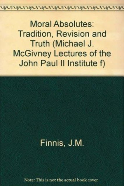 Cover for John Finnis · Moral Absolutes: Tradition, Revision, and Truth (Hardcover Book) (1991)