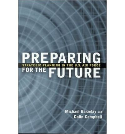 Cover for Michael Barzelay · Preparing for the Future: Strategic Planning in the U.S. Air Force (Hardcover Book) (2003)