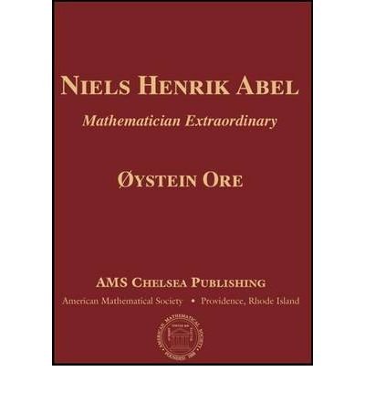 Cover for Oystein Ore · Niels Henrik Abel: Mathematician Extraordinary - AMS Chelsea Publishing (Hardcover Book) (2009)