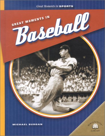 Great Moments in Baseball (Great Moments in Sports) - Michael Burgan - Books - World Almanac Library - 9780836853445 - July 1, 2002