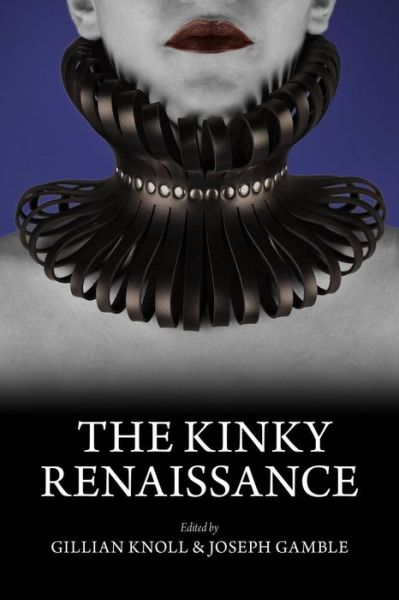 Cover for The Kinky Renaissance (Hardcover Book) (2024)