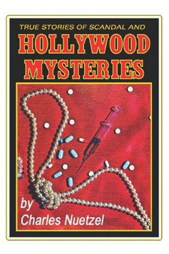 True Stories of Scandal and Hollywood Mysteries (Borgo Bioviews,) - Charles Nuetzel - Books - Wildside Press - 9780893704445 - October 17, 2006