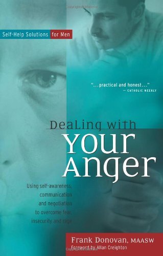 Dealing with Your Anger: Self-help Solutions for men - Allan Creighton - Boeken - Hunter House - 9780897933445 - 26 december 2001