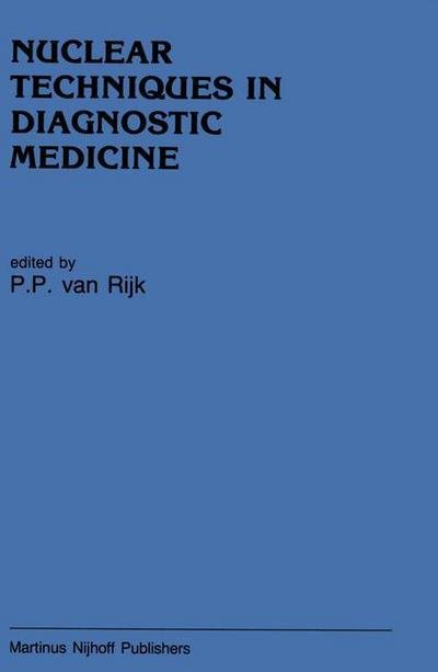 Cover for Rijk Van · Nuclear Techniques in Diagnostic Medicine (Hardcover bog) [1986 edition] (1986)