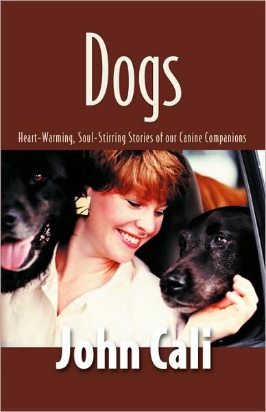 Cover for John Cali · Dogs: Heart-warming, Soul-stirring Stories of Our Canine Companions (Taschenbuch) (2008)