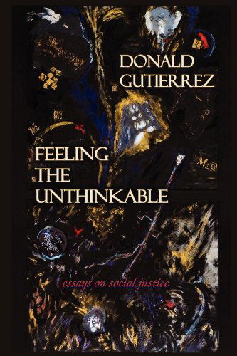 Cover for Donald Gutierrez · Feeling the Unthinkable: Essays on Social Justice (Pocketbok) (2012)