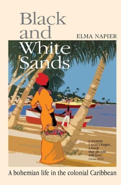 Cover for Elma Napier · Black and White Sands: A Bohemian Life in the Colonial Caribbean (Paperback Book) (2009)