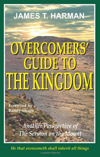 Cover for James T. Harman · Overcomers' Guide to the Kingdom: Another Perspective of the Sermon on the Mount (Paperback Book) (2011)