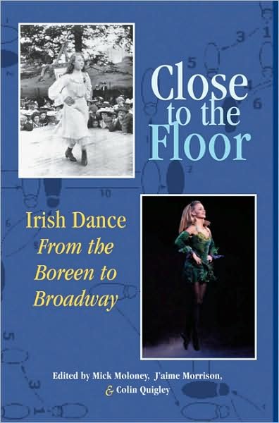Cover for Mick Moloney · Close to the Floor: Irish Dance from the Boreen to Broadway (Paperback Bog) (2009)