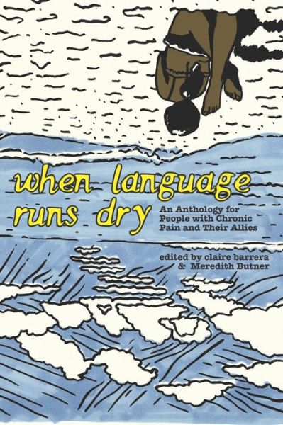 Cover for Meredith Butner · When Language Runs Dry : An Anthology of Stories From People with Chronic Pain (Paperback Book) (2020)