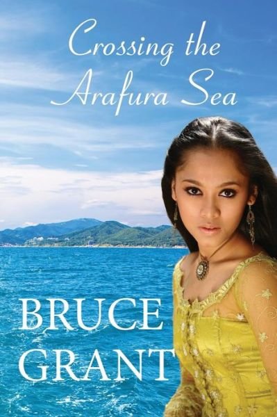 Cover for Bruce Grant · Crossing the Arafura Sea (Paperback Book) (2015)