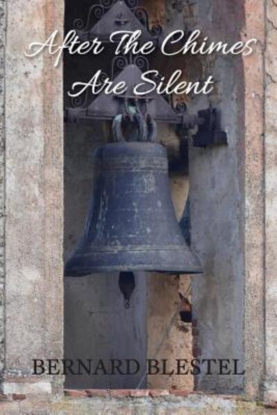 Cover for Bernard Blestel · After the Chimes Are Silent (Paperback Book) (2017)