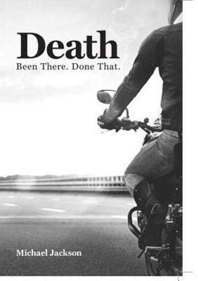 Cover for Michael P Jackson · Death Been There. Done That. (Paperback Book) (2018)