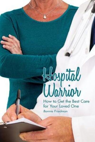 Cover for Bonnie Friedman · Hospital Warrior (Pocketbok) (2016)