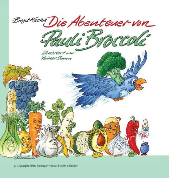 Cover for Birgit Kuehn · Die Abenteuer von Pauli Broccoli (Hardcover Book) (2017)