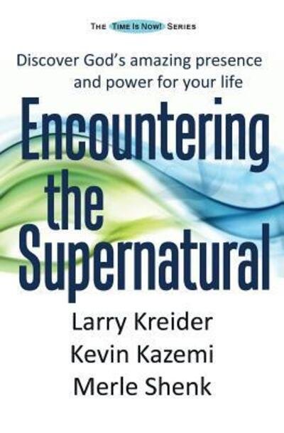 Cover for Larry Kreider · Encountering the Supernatural : Discover God's amazing presence and power for your life (Paperback Book) (2018)
