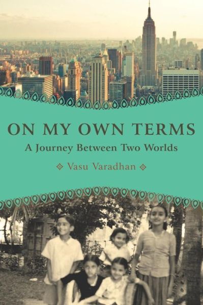 Cover for Vasu Varadhan · On My Own Terms A Journey Between Two Worlds (Paperback Book) (2018)