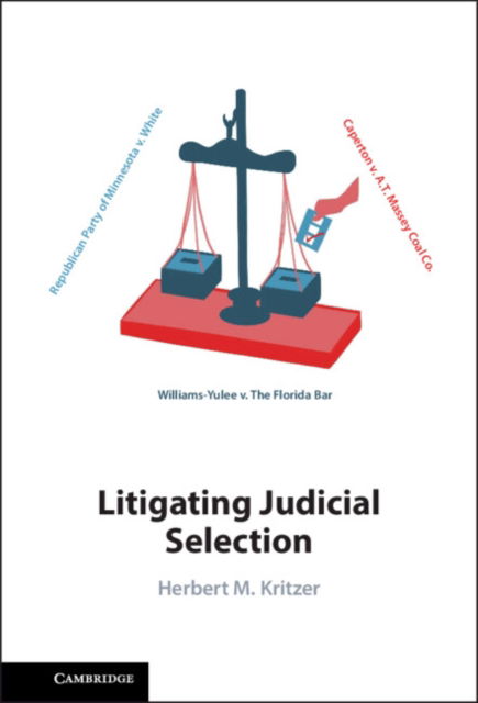 Cover for Kritzer, Herbert M. (University of Minnesota) · Litigating Judicial Selection (Hardcover Book) (2024)