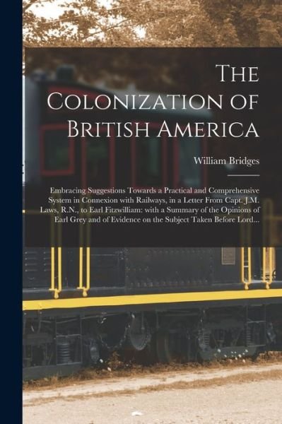 Cover for William Bridges · The Colonization of British America [microform] (Pocketbok) (2021)