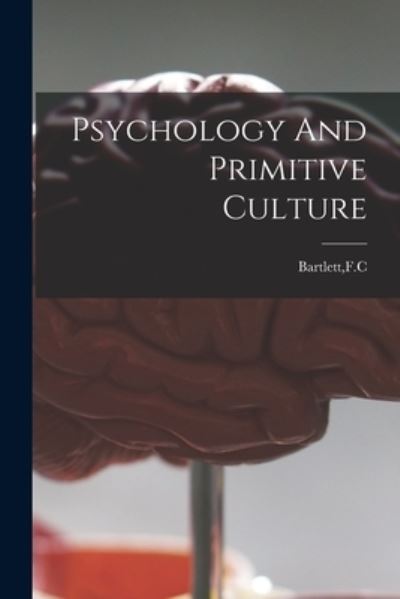 Cover for F C Bartlett · Psychology And Primitive Culture (Taschenbuch) (2021)