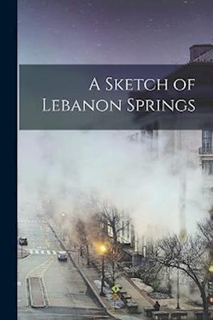 Cover for Anonymous · Sketch of Lebanon Springs (Book) (2022)