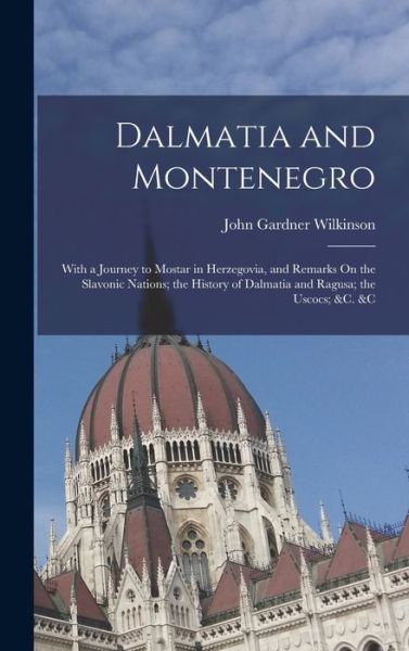 Cover for John Gardner Wilkinson · Dalmatia and Montenegro (Book) (2022)