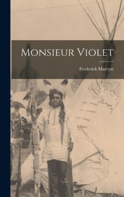 Cover for Frederick Marryat · Monsieur Violet (Bok) (2022)