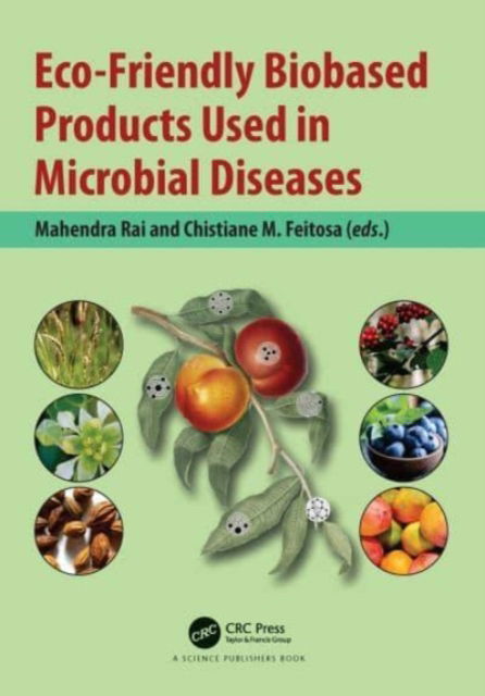 Eco-Friendly Biobased Products Used in Microbial Diseases (Paperback Book) (2024)