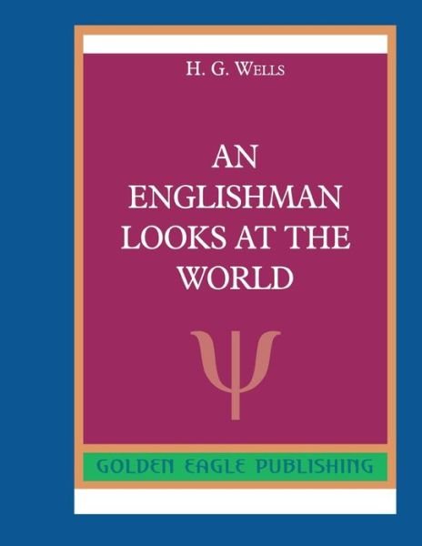 Cover for H. G. Wells · An Englishman Looks at the World (Paperback Book) (2019)