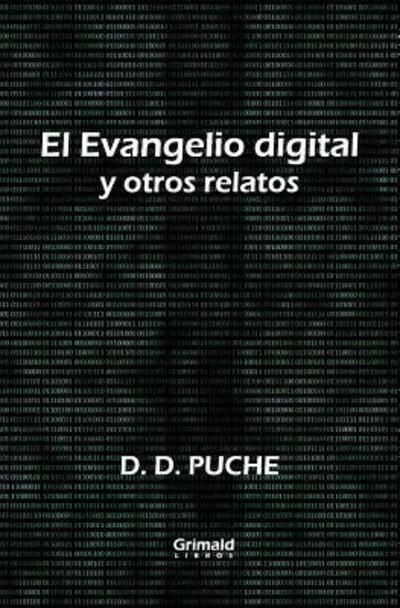 Cover for D D Puche · El Evangelio Digital Y Otros Relatos (Paperback Book) (2019)