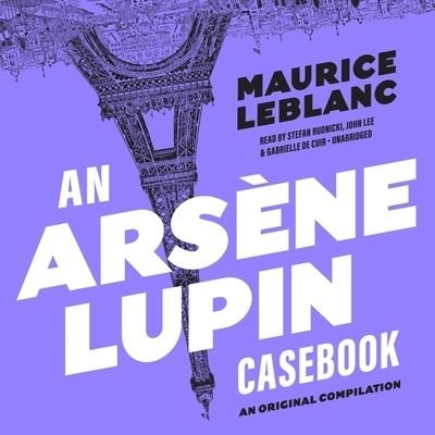 Cover for Maurice Leblanc · An Arsène Lupin Casebook Library Edition (CD) (2020)